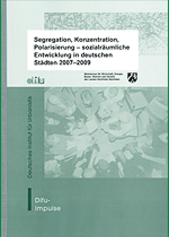 Cover: Segregation, Konzentration, Polarisierung - sozialräumliche Entwicklung..